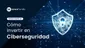 Cómo invertir en ciberseguridad