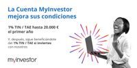 MyInvestor mejora su cuenta: ofrece un 1% hasta 20.000€ durante 12 meses y, pasado el plazo, mantiene el interés a los clientes que inviertan