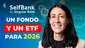 1 ETF de renta fija y 1 fondo de renta variable para 2026 - El fondo del mes by Self Bank