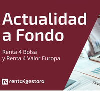 Comportamiento de los fondos RENTA 4 BOLSA y RENTA 4 VALOR EUROPA, por Javier Galán | Actualidad a fondo