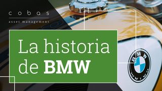 La historia de BMW, un gigante del automóvil