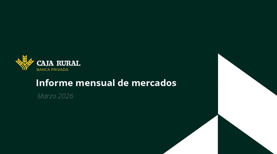Informe Mensual de Mercados - Marzo 2026