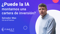 ¿Se puede ya invertir con inteligencia artificial? - Finect Talks con Salvador Mas