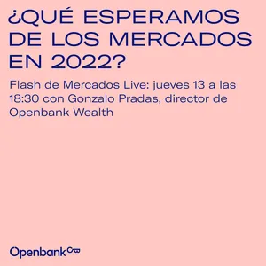 Flash de Mercados Live: jueves 13 a las 18:30