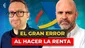 Inspector de Hacienda revela el gran error que todos cometen al hacer la declaración de la Renta 2025 - 2026