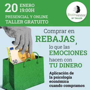 18º Taller gratuito BrainVestor. Comprar en rebajas: lo que las emociones hacen con tu dinero