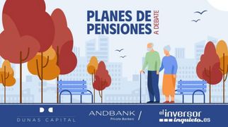 Planes de Pensiones a Debate 2023 con Dunas Capital | El Inversor Inquieto