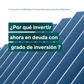 ¿Por qué invertir ahora en deuda con grado de inversión?