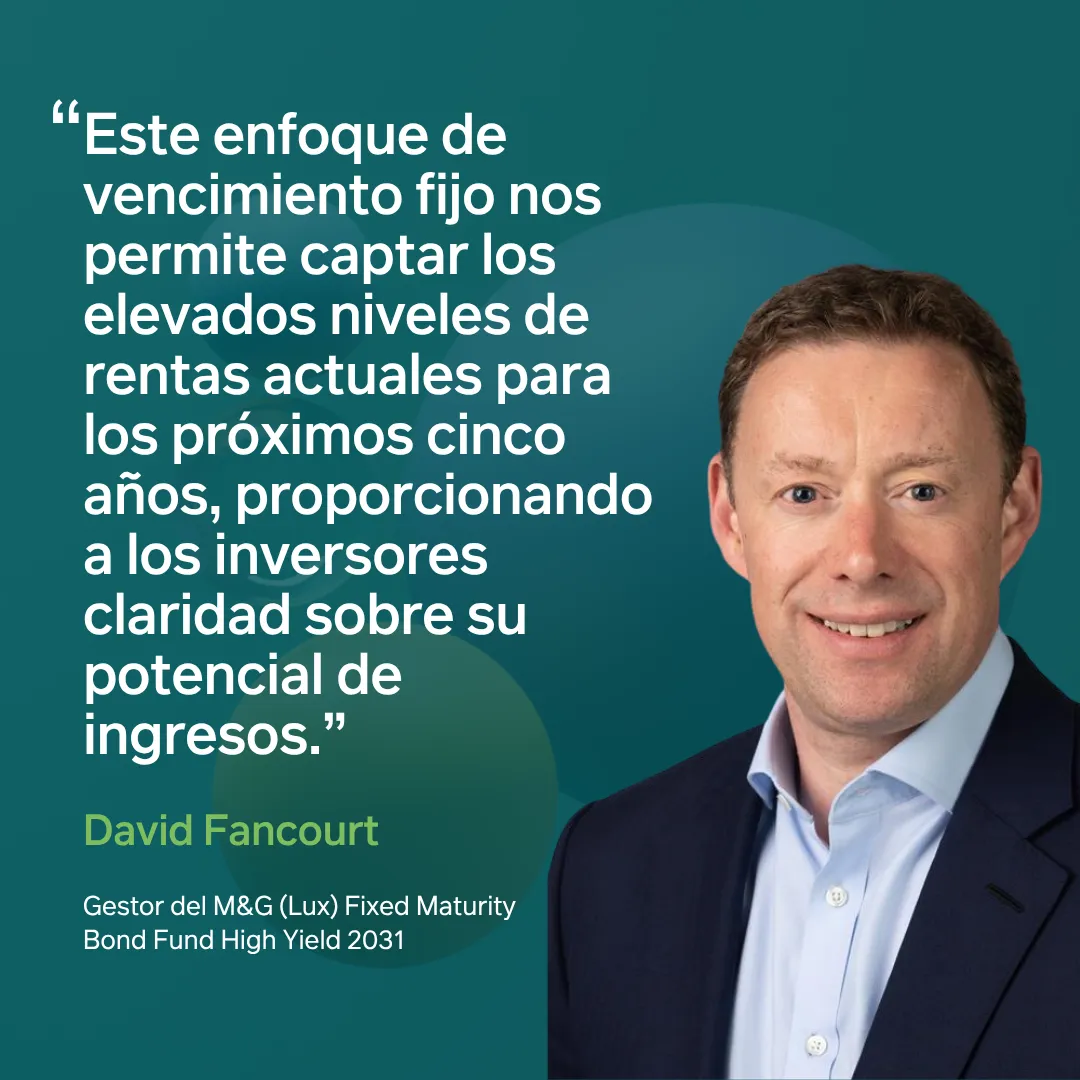 Presentamos el M&G (Lux) Fixed Maturity Bond High Yield Fund 2031