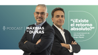 Dunas Capital estrena nuevo canal de podcast Máximas by Dunas con su primer podcast: ¿Existe el Retorno Absoluto?