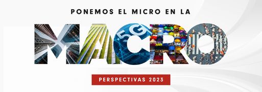 Perspectivas 2023: Ponemos el micro en la macro | Evento