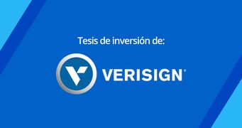 Tesis de inversión de Verisign, una tecnológica estadounidense con alto potencial
