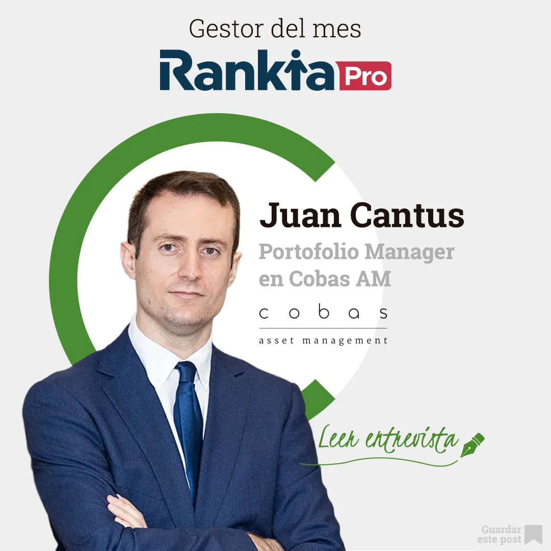 Juan Miguel Cantus Pastor, miembro del Equipo de Gestión de Cobas AM, ha sido elegido Gestor del Mes en RankiaPro.