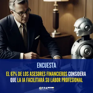 El 67% de los asesores financieros considera que la IA facilitará su labor profesional