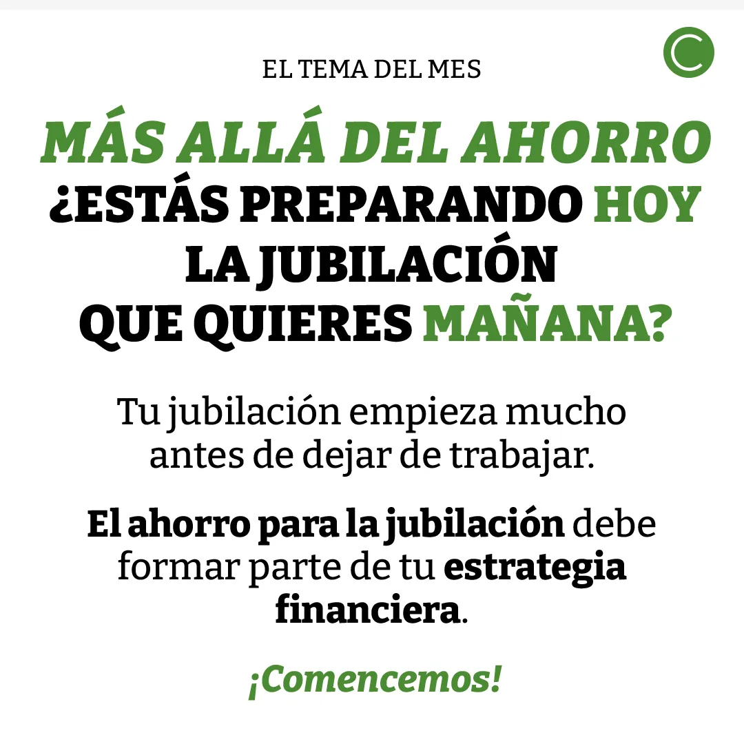 Tema del mes: La jubilación que quieres, ¿la estás preparando hoy?
