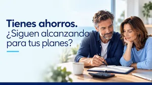 Tienes ahorros. ¿Pero siguen alcanzando para tus planes?