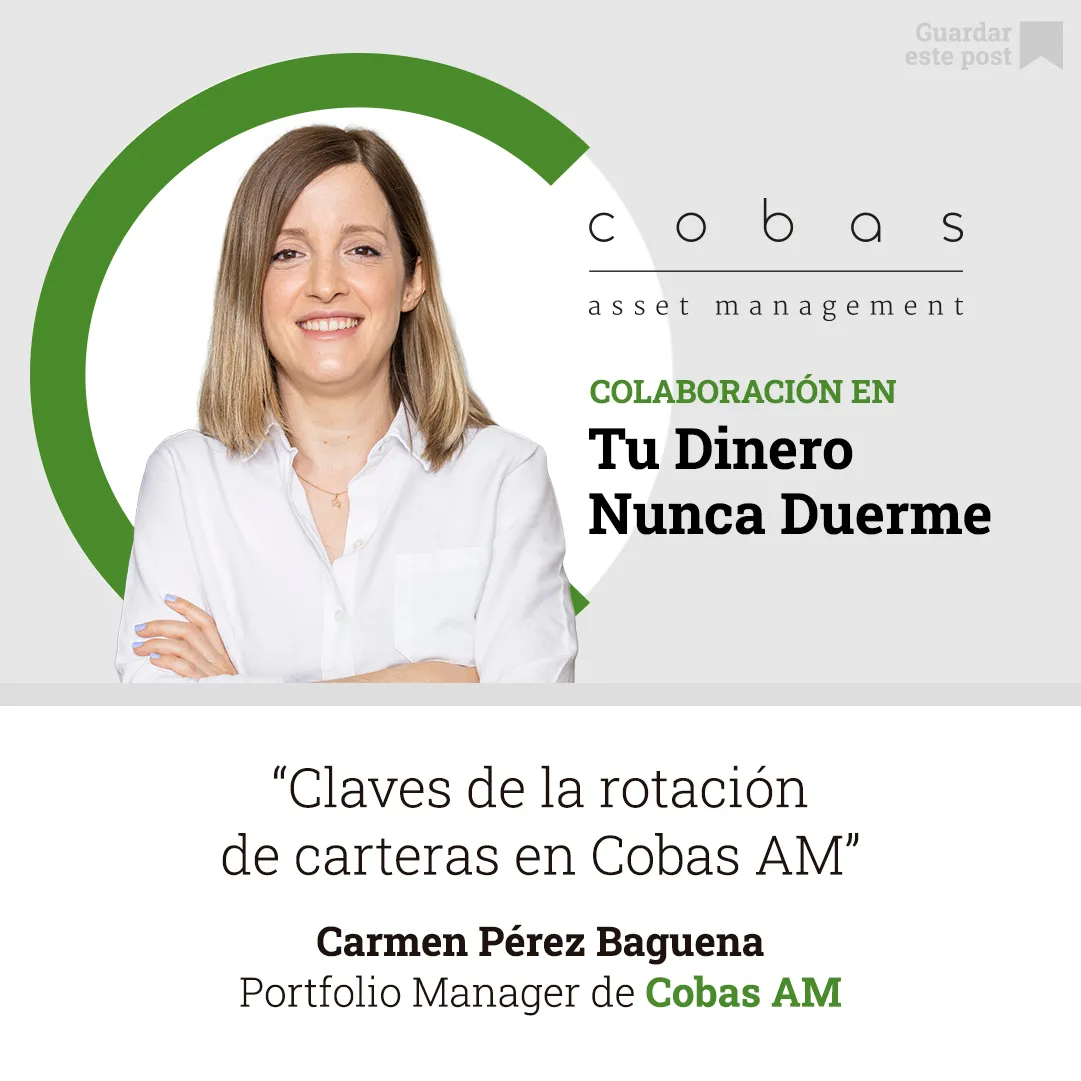 Claves de la rotación de carteras en Cobas AM con Carmen Pérez