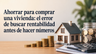 Ahorrar para comprar una vivienda: el error de buscar rentabilidad antes de hacer número
