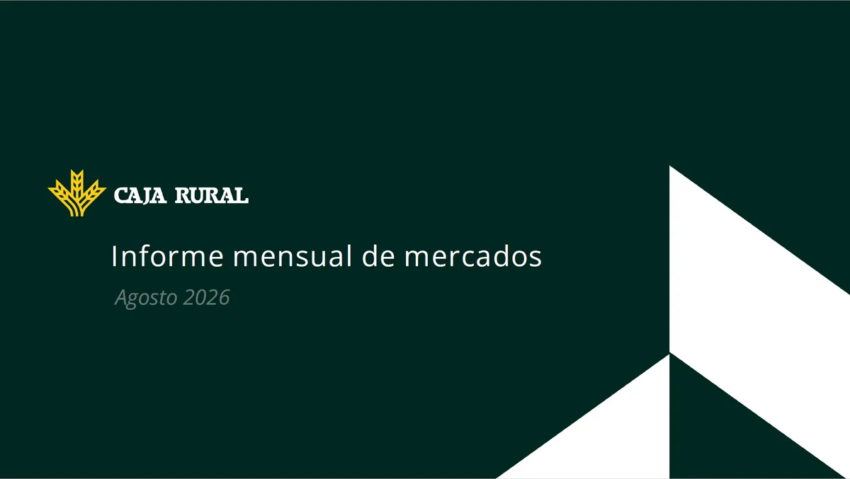 Informe Mensual de Mercados - Agosto 2026
