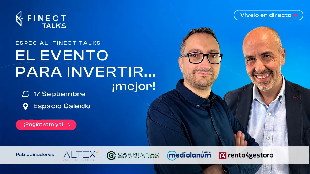 El evento para invertir... ¡mejor! Finect Talks estrenará 8ª temporada en directo y con público: ¡reserva ya tu plaza!