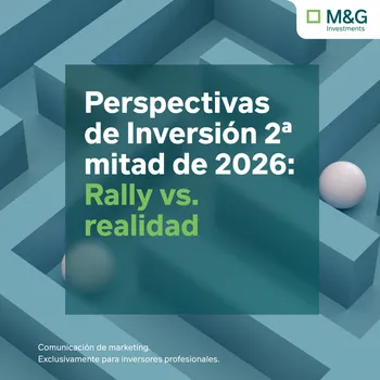 Perspectivas de inversión para la 2ª mitad de 2026: rally vs. realidad