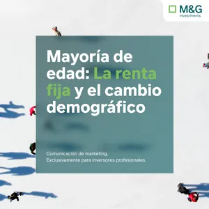 Mayoría de edad: la renta fija y el cambio demográfico
