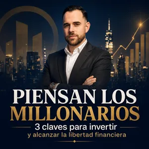 ? ¡Cómo piensan los millonarios! 3 claves para invertir y alcanzar la libertad financiera ?