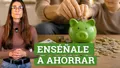 Cómo educar financieramente a tus hijos para que prosperen en el futuro