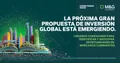 La próxima gran propuesta de inversión global está emergiendo