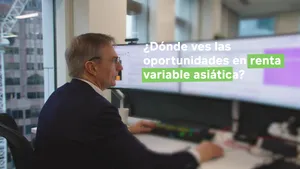 ¿Dónde ves las oportunidades en renta variable asiática? 