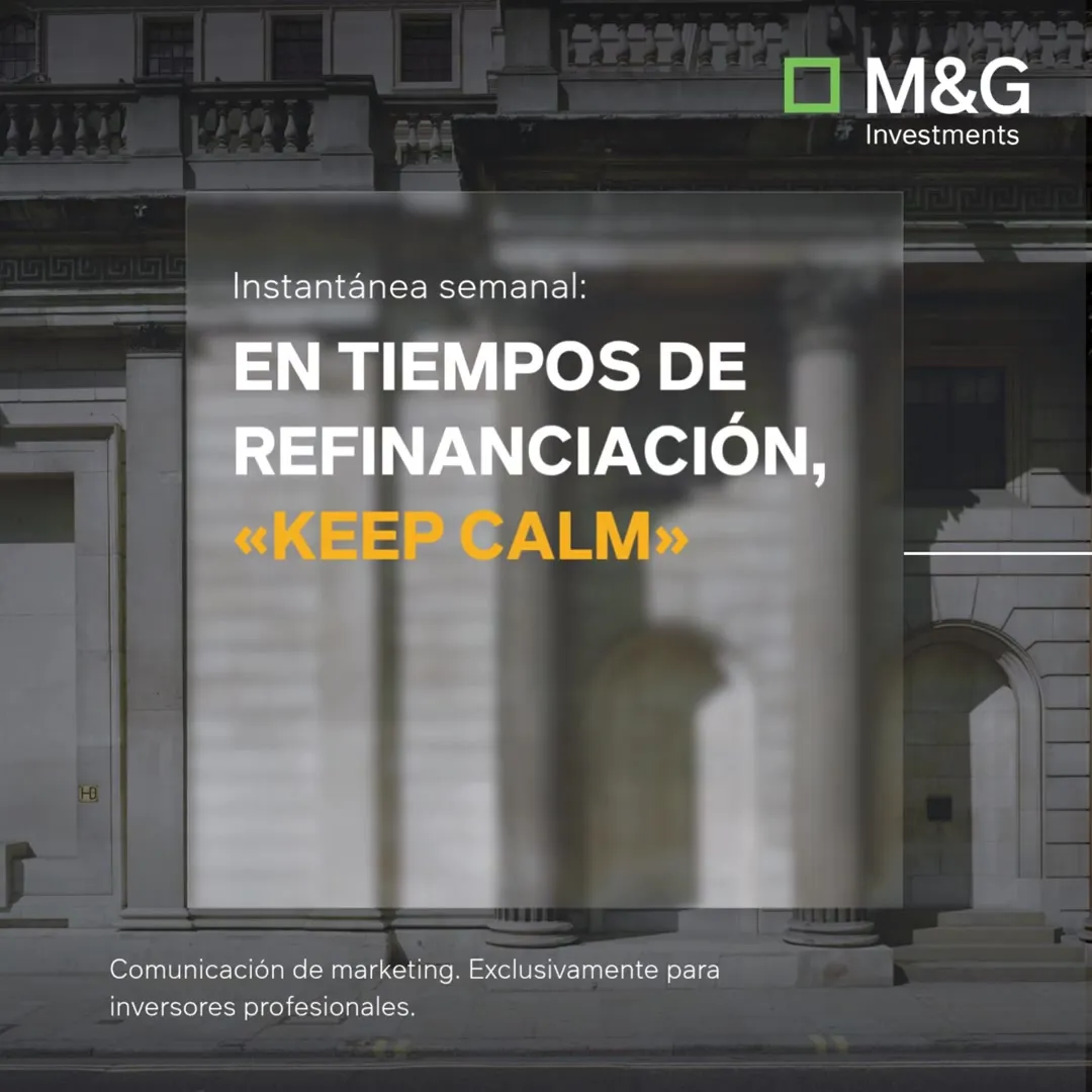 Instantánea semanal: En tiempos de refinanciación «Keep calm»