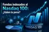 3 fondos indexados al Nasdaq 100 en España: ¿Cuál es mejor?
